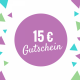 WERTGUTSCHEIN 15 EURO